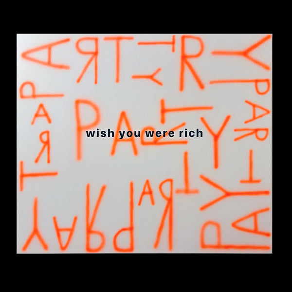 PARTY - wish you were rich