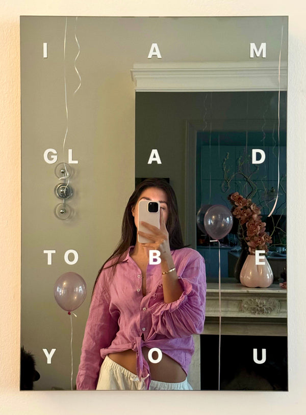I AM GLAD TO BE YOU